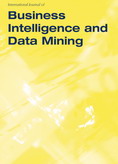 International Journal of Business Intelligence and Data Mining